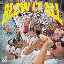 Blow It All - Bizzey, Frenna, Diquenza