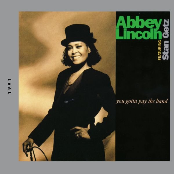 You Gotta Pay The Band - Abbey Lincoln