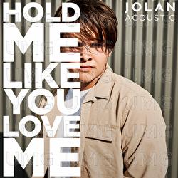 Hold Me Like You Love Me - Jolan
