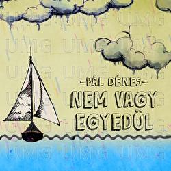 Nem Vagy Egyed&uuml;l - D&eacute;nes P&aacute;l