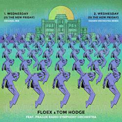 Wednesday (Is The New Friday) + Remix - Floex & Tom Hodge, Prague Radio Symphony Orchestra