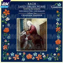 Bach, J.S.: Early Organ Works Vol.2, including the complete Neumeister Chorales - Graham Barber