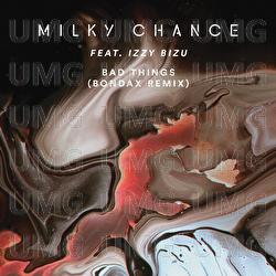 Bad Things - Milky Chance, Izzy Bizu