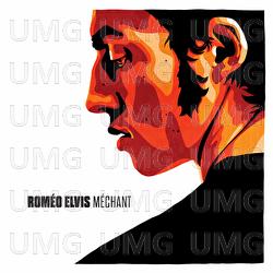 M&eacute;chant - Rom&eacute;o Elvis