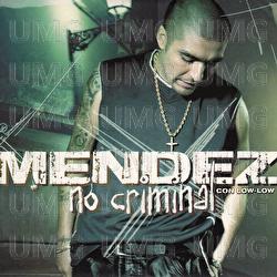 No Criminal - Mendez, Low-Low