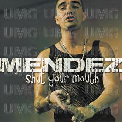 Shut Your Mouth - Mendez