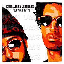 Vous m'aurez pas - Caballero & JeanJass