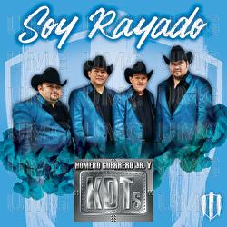 Soy Rayado - Homero Guerrero Jr. Y Los KDT&acute;s De Linares