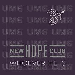 Whoever He Is - New Hope Club