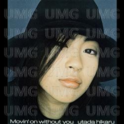 Movin' On Without You - Utada Hikaru