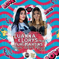Tchau Tchau Moz&atilde;o - Luanna & Lorys, DJ Yuri Martins