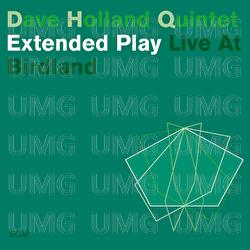 Extended Play - Dave Holland Quintet