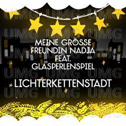 Lichterkettenstadt - Meine gro&szlig;e Freundin Nadja, Glasperlenspiel