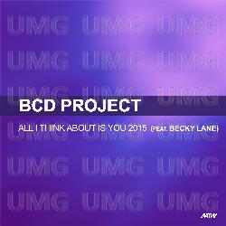 All I Think About Is You - BCD Project, Becky Lane