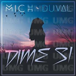 Dime Si - Mich Duval