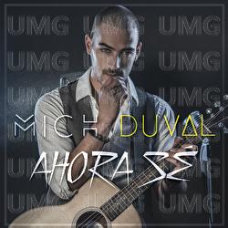 Ahora S&eacute; - Mich Duval