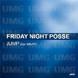 Jump - Friday Night Posse, Splitt