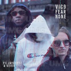 Fear None - Vic9, Jayboogz, Kevin