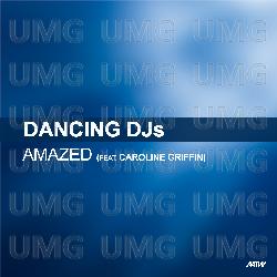 Amazed - Dancing DJs, Caroline Griffin