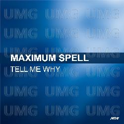 Tell Me Why - Maximum Spell