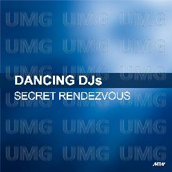 Secret Rendezvous - Dancing DJs
