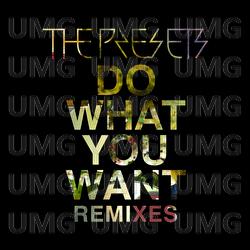 Do What You Want - The Presets