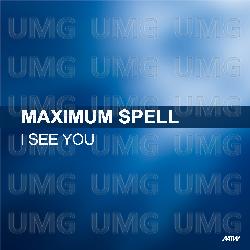 I See You - Maximum Spell