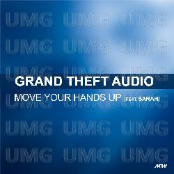 Move Your Hands Up - Grand Theft Audio, Sarah