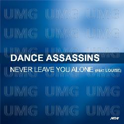 Never Leave You Alone - Dance Assassins, Louise