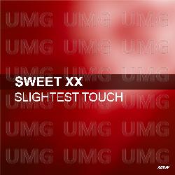 Slightest Touch - Sweet XX