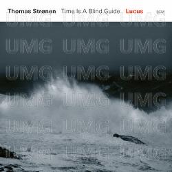 Lucus - Thomas Str&oslash;nen, Time Is A Blind Guide