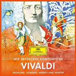 Wir entdecken Komponisten: Antonio Vivaldi – Frühling, Sommer, Herbst und Winter - Will Quadflieg