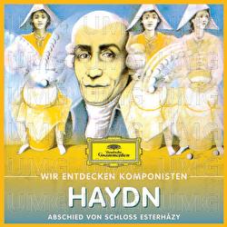 Wir Entdecken Komponisten: Joseph Haydn – Abschied von Schloss Esterházy - Will Quadflieg