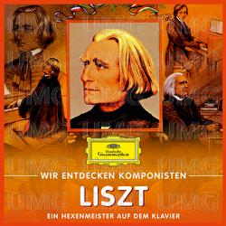 Wir entdecken Komponisten: Franz Liszt – Ein Hexenmeister auf dem Klavier