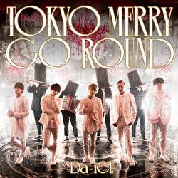 Tokyo Merry Go Round - Da-iCE