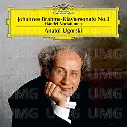 Brahms: Piano Sonata No.3 In F Minor, Op.5; Handel Variations, Op.24 - Anatol Ugorski