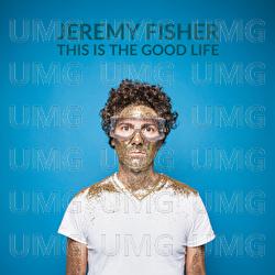 This Is The Good Life - Jeremy Fisher