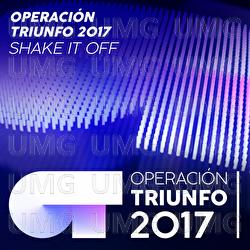 Shake It Off - Operaci&oacute;n Triunfo 2017