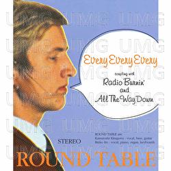 Every Every Every - Round Table