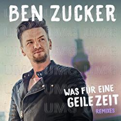 Was für eine geile Zeit - Ben Zucker