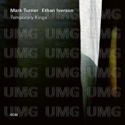 Temporary Kings - Mark Turner, Ethan Iverson