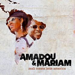 Mali Meets Latin America - Amadou & Mariam