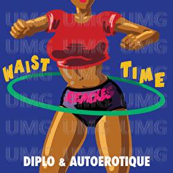 Waist Time - Diplo, Autoerotique
