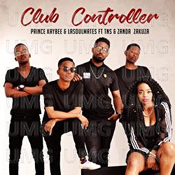 Club Controller - Prince Kaybee, LaSoulMates, TNS