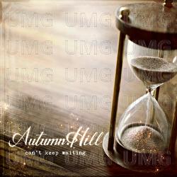 Can't Keep Waiting - Autumn Hill