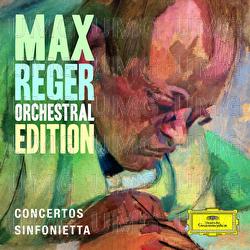 Max Reger - Orchestral Edition - Concertos, Sinfonietta