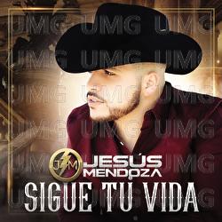 Sigue Tu Vida - Jes&uacute;s Mendoza