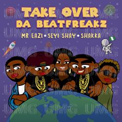 Take Over - Da Beatfreakz, Mr Eazi, Shakka