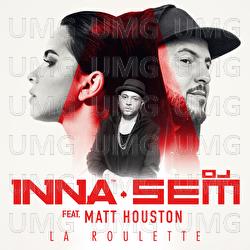 La roulette - Inna, DJ Sem, Matt Houston