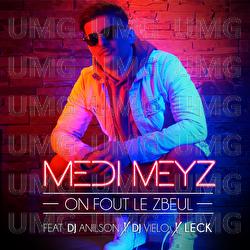 On fout le zbeul - Medi Meyz, DJ Vielo & Anilson, Leck